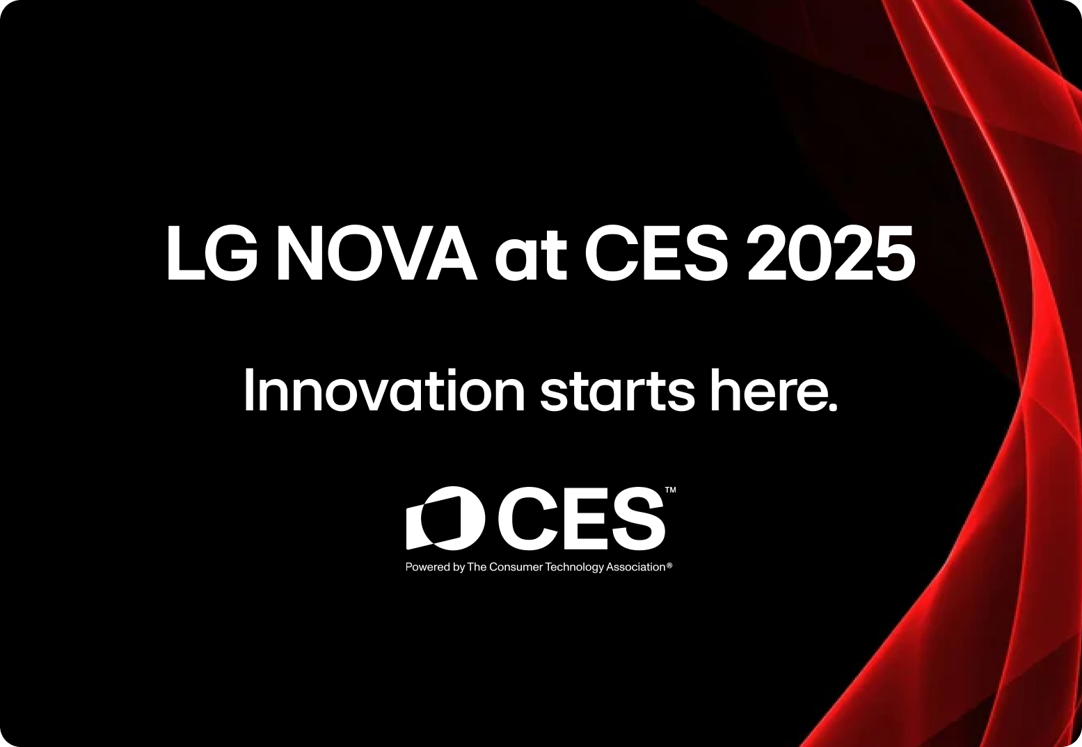 SHOWCASING TOMORROW’S INNOVATORS LG NOVA RETURNS TO CES 2025